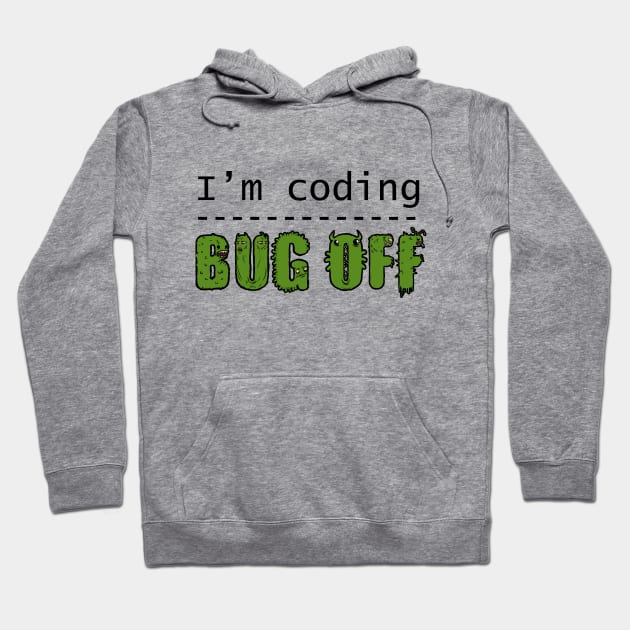 I'm coding, bug off (black) Hoodie by FangZ